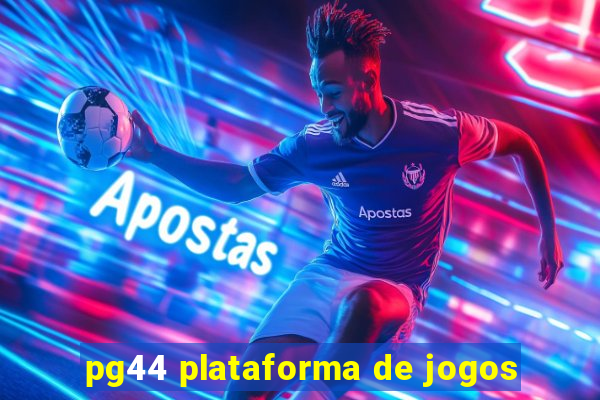 pg44 plataforma de jogos